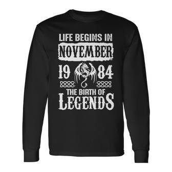 November 1984 Birthday Life Begins In November 1984 Long Sleeve T-Shirt - Seseable