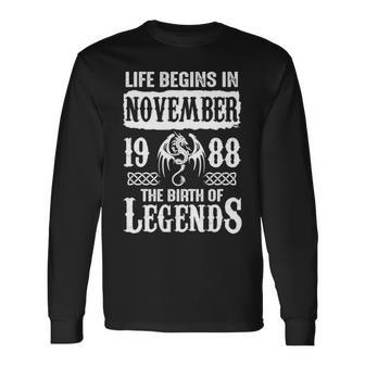 November 1988 Birthday Life Begins In November 1988 Long Sleeve T-Shirt - Seseable
