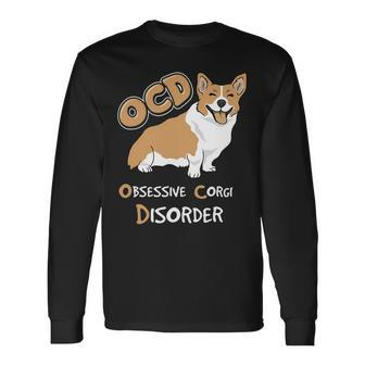 Ocd-Obsessive-Corgi Disorder Long Sleeve T-Shirt - Monsterry