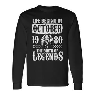 October 1980 Birthday Life Begins In October 1980 Long Sleeve T-Shirt - Seseable