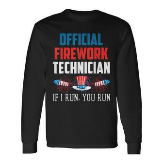 Official Firework Technician If I Run You Run 4Th Of July V2 Long Sleeve T-Shirt - Seseable