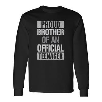 Official Teenager Brother 13Th Birthday Brother Party Long Sleeve T-Shirt T-Shirt | Mazezy