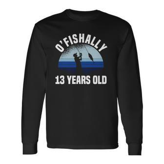 Ofishally 13 Years Old Fisherman 13Th Birthday Fishing Long Sleeve T-Shirt T-Shirt | Mazezy DE