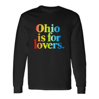 Ohio Is For Lovers Rainbow Long Sleeve T-Shirt T-Shirt | Mazezy
