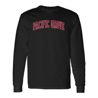 Pacific Grove California Ca Vintage Sports Red Long Sleeve T-Shirt T-Shirt | Mazezy