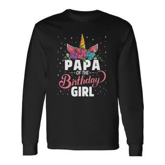 Papa Of The Birthday Girl Unicorn Girls Matching Long Sleeve T-Shirt T-Shirt | Mazezy