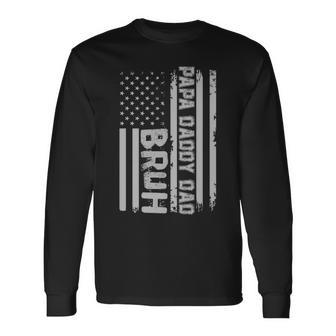 Papa Daddy Dad Bruh Fathers Day 4Th Of July Usa Flag Long Sleeve T-Shirt - Seseable