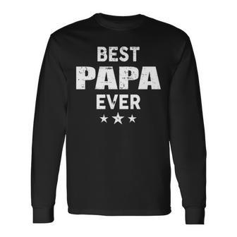 Papa Grandpa Best Papa Ever Long Sleeve T-Shirt - Seseable