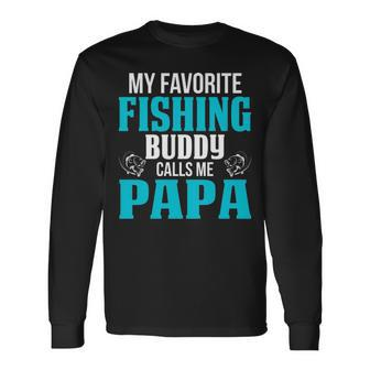 Papa Grandpa Fishing My Favorite Fishing Buddy Calls Me Papa Long Sleeve T-Shirt - Seseable