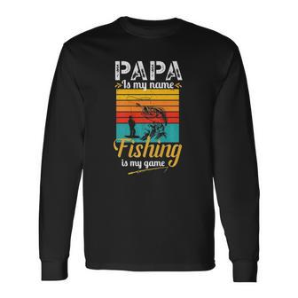 Papa Is My Name Fishing Is My Game Dad Fishing Long Sleeve T-Shirt T-Shirt | Mazezy