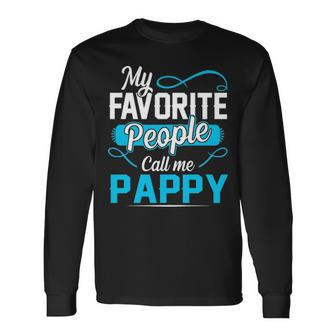 Pappy Grandpa My Favorite People Call Me Pappy V2 Long Sleeve T-Shirt - Seseable