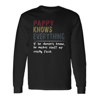Pappy Knows Everything If He Doesnt Know Fathers Day Long Sleeve T-Shirt T-Shirt | Mazezy