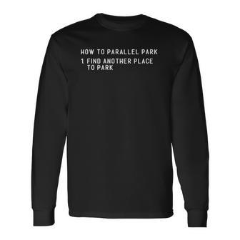 How To Parallel Park New Driver Parking Instructor Long Sleeve T-Shirt T-Shirt | Mazezy