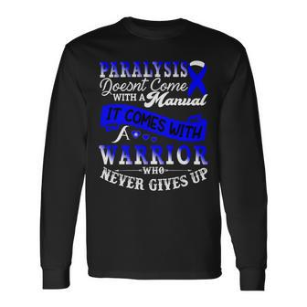 Paralysis Doesnt Come With A Manual It Comes With A Warrior Who Never Gives Up Blue Ribbon Paralysis Paralysis Awareness Long Sleeve T-Shirt - Monsterry DE