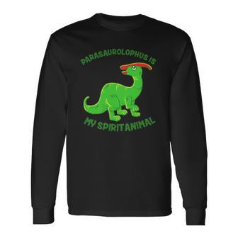 Parasaurolophus Is My Spirit Animal Cute Jurassic Long Sleeve T-Shirt T-Shirt | Mazezy