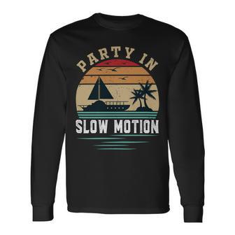 Party In Slow Motion Vintage Funny Boating Boating Gifts Unisex Long Sleeve | Favorety DE