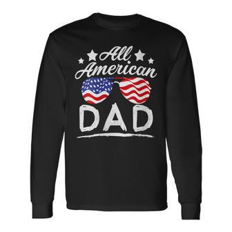 Patriotic All American Dad Father 4Th Of July Dad Long Sleeve T-Shirt - Seseable