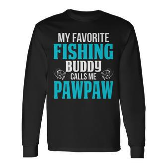 Paw Paw Grandpa Fishing My Favorite Fishing Buddy Calls Me Paw Paw Long Sleeve T-Shirt - Seseable