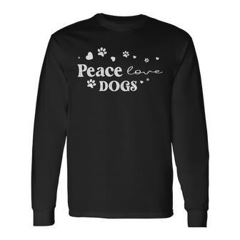 Peace Love Dogs Animal Lover Pets Lover Long Sleeve T-Shirt - Monsterry UK