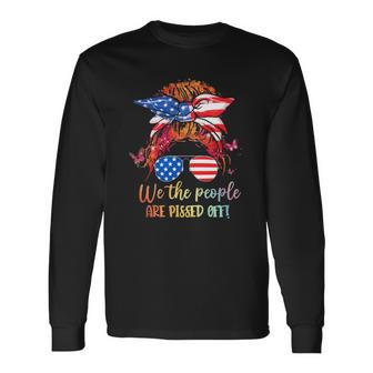 We People Are Pissed Off Patriotic Messy Bun Hair Usa Flag Long Sleeve T-Shirt T-Shirt | Mazezy