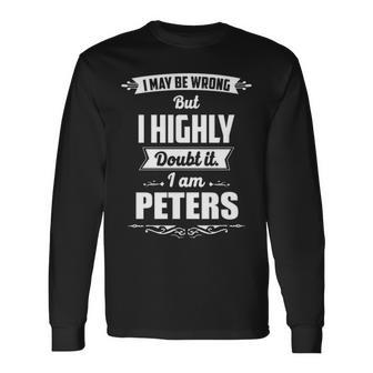Peters Name I May Be Wrong But I Highly Doubt It Im Peters Long Sleeve T-Shirt - Seseable