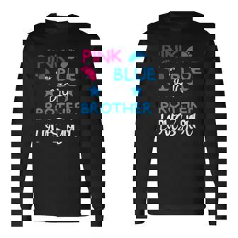 Pink Or Blue Gender Reveal Supply For Siblings Big Brother Long Sleeve T-Shirt - Thegiftio