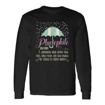 Pluviophile Definition Rainy Days And Rain Lover Long Sleeve T-Shirt | Mazezy