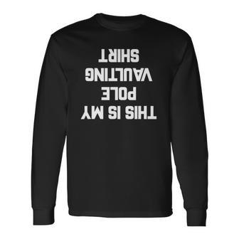 This Is My Pole Vaulting Long Sleeve T-Shirt T-Shirt | Mazezy