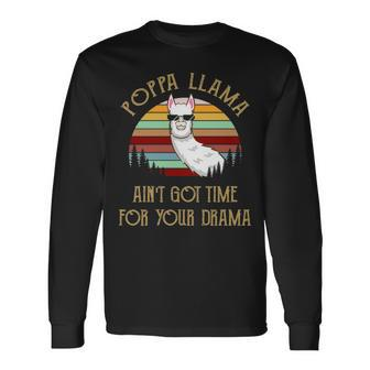 Poppa Grandpa Poppa Llama Ain’T Got Time For Your Drama Long Sleeve T-Shirt - Seseable