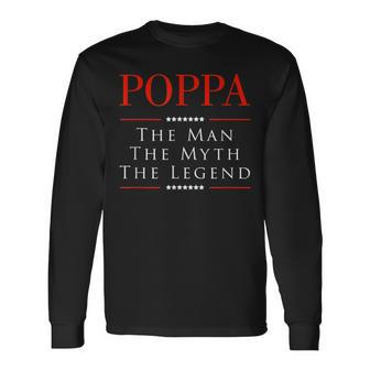 Poppa The Man The Myth The Legend For Poppa Long Sleeve T-Shirt - Thegiftio UK