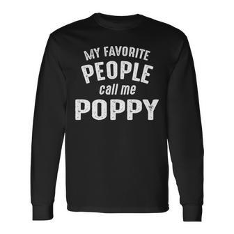 Poppy Grandpa My Favorite People Call Me Poppy Long Sleeve T-Shirt - Seseable