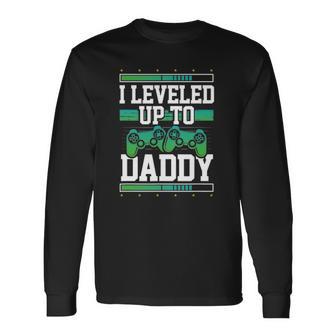 Pregnancy Announcement Leveled Up To Daddy Gamer Dad Long Sleeve T-Shirt T-Shirt | Mazezy
