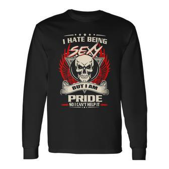 Pride Name I Hate Being Sexy But I Am Pride Long Sleeve T-Shirt - Seseable
