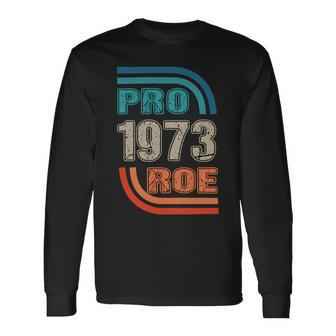 Pro 1973 Roe Long Sleeve T-Shirt - Monsterry