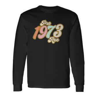 Pro 1973 Roe Mind Your Own Uterus Retro Groovy Long Sleeve T-Shirt T-Shirt | Mazezy AU