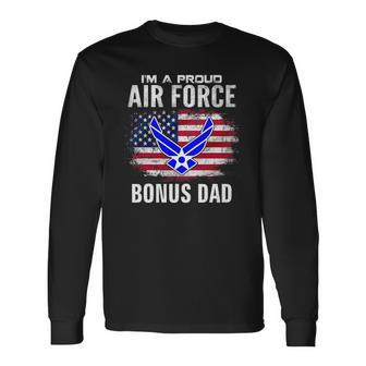 Im A Proud Air Force Bonus Dad With American Flag Veteran Long Sleeve T-Shirt T-Shirt | Mazezy