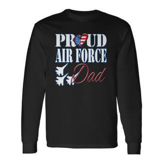 Proud Air Force Dad Us Heart Military Fathers Day Long Sleeve T-Shirt T-Shirt | Mazezy