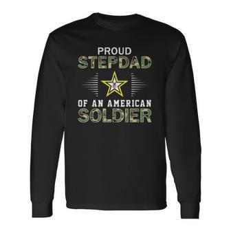 Proud Army Stepdad Of A Soldier-Proud Army Stepdad Army Long Sleeve T-Shirt T-Shirt | Mazezy