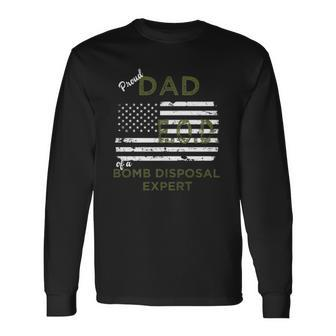 Proud Dad Of A Bomb Disposal Expert Eod Flag Long Sleeve T-Shirt T-Shirt | Mazezy