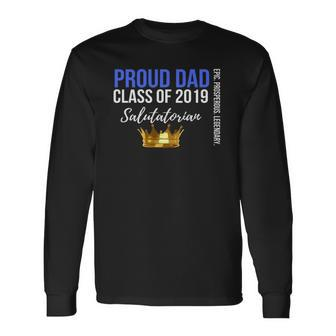 Proud Dad Class Of 2019 Salutatorian Long Sleeve T-Shirt T-Shirt | Mazezy