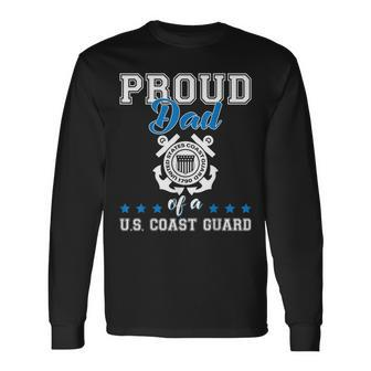Proud Dad Of A Coast Guard Military Us 4Th Of July Long Sleeve T-Shirt - Seseable