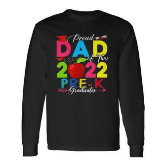 Proud Dad Of Two 2022 Pre-K Graduates Lover Long Sleeve T-Shirt T-Shirt | Mazezy
