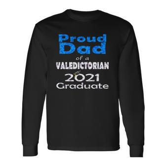 Proud Dad Valedictorian Cum Laude Class Of 2021 Graduate Long Sleeve T-Shirt T-Shirt | Mazezy
