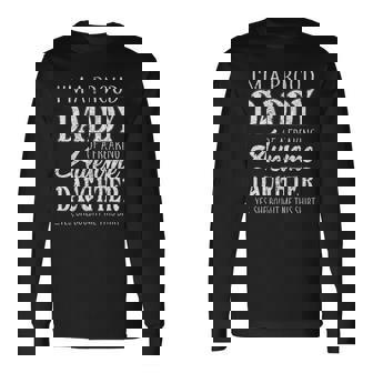 Proud Daddy Of Freaking Awesome Daughter Birthday Fathers Day Long Sleeve T-Shirt T-Shirt | Mazezy