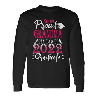 Proud Grandma Of A 2022 Graduate Class Of 2022 Graduation Long Sleeve T-Shirt T-Shirt | Mazezy