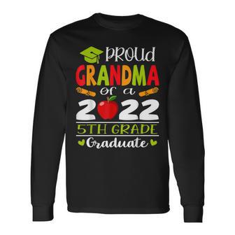 Proud Grandma Of A Class Of 2022 5Th Grade Graduate Long Sleeve T-Shirt T-Shirt | Mazezy