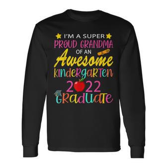 Proud Grandma Of A Class Of 2022 Kindergarten Graduate Long Sleeve T-Shirt T-Shirt | Mazezy