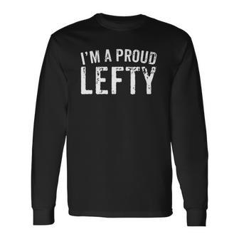 Im A Proud Lefty Left Handed Long Sleeve T-Shirt T-Shirt | Mazezy