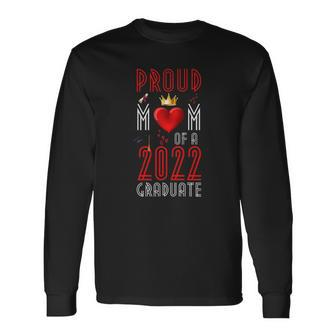 Proud Mom Of A 2022 Graduate Graduation 2022 Mother Red Long Sleeve T-Shirt T-Shirt | Mazezy