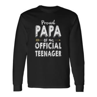 Proud Papa Of Official Teenager 13Th Birthday Long Sleeve T-Shirt T-Shirt | Mazezy